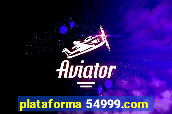 plataforma 54999.com